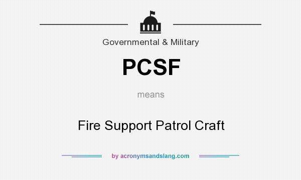 What does PCSF mean? It stands for Fire Support Patrol Craft