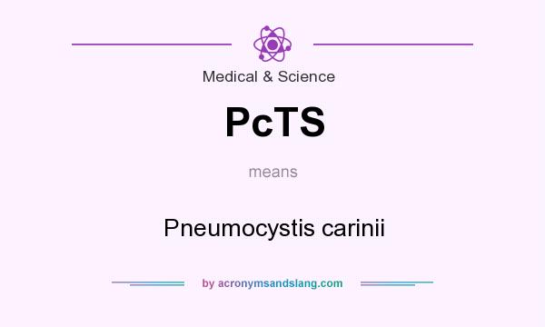 What does PcTS mean? It stands for Pneumocystis carinii