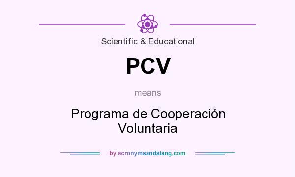 What does PCV mean? It stands for Programa de Cooperación Voluntaria