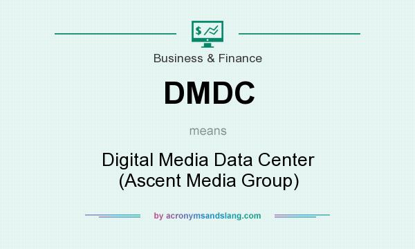 What does DMDC mean? It stands for Digital Media Data Center (Ascent Media Group)