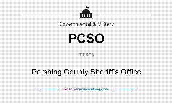 What does PCSO mean? It stands for Pershing County Sheriff`s Office