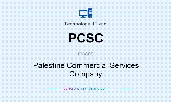 What does PCSC mean? It stands for Palestine Commercial Services Company