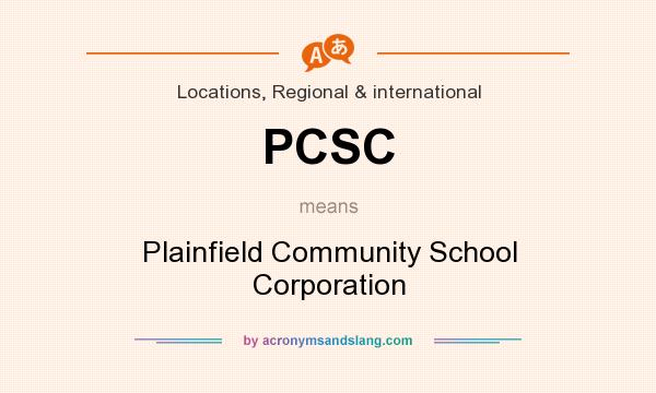 What does PCSC mean? It stands for Plainfield Community School Corporation