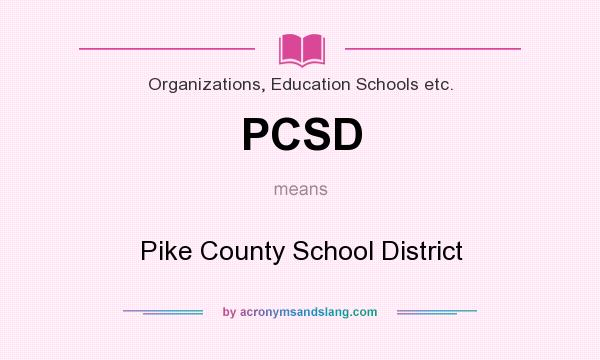 What does PCSD mean? It stands for Pike County School District