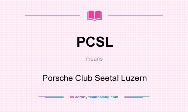 What does PCSL mean? It stands for Porsche Club Seetal Luzern