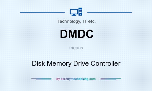 What does DMDC mean? It stands for Disk Memory Drive Controller
