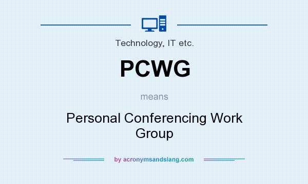 What does PCWG mean? It stands for Personal Conferencing Work Group