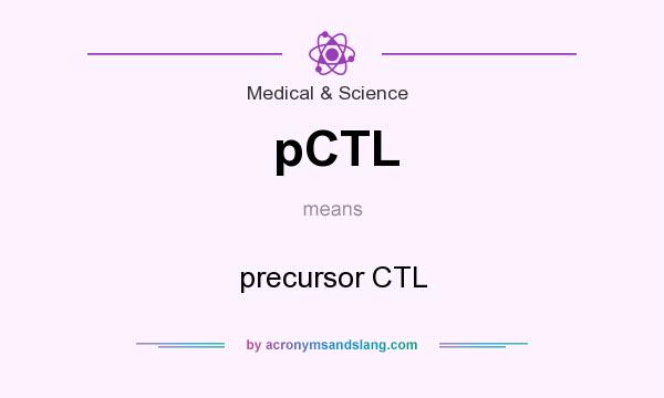 What does pCTL mean? It stands for precursor CTL