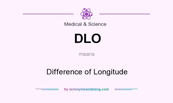 What does DLO mean? It stands for Difference of Longitude