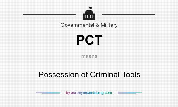 What does PCT mean? It stands for Possession of Criminal Tools