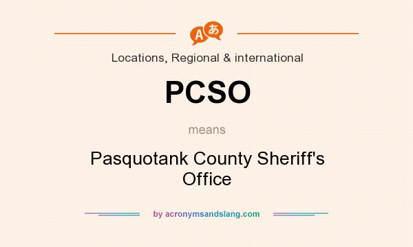 What does PCSO mean? It stands for Pasquotank County Sheriff`s Office