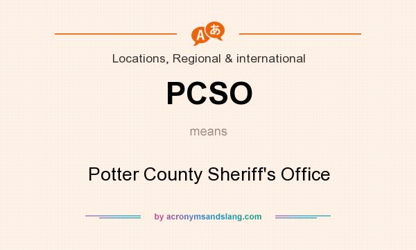 What does PCSO mean? It stands for Potter County Sheriff`s Office