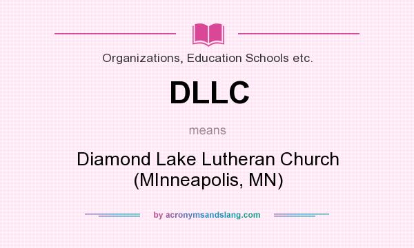 What does DLLC mean? It stands for Diamond Lake Lutheran Church (MInneapolis, MN)