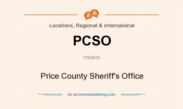 What does PCSO mean? It stands for Price County Sheriff`s Office