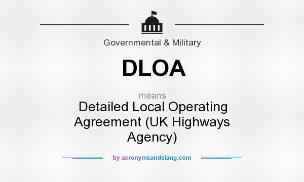 What does DLOA mean? It stands for Detailed Local Operating Agreement (UK Highways Agency)