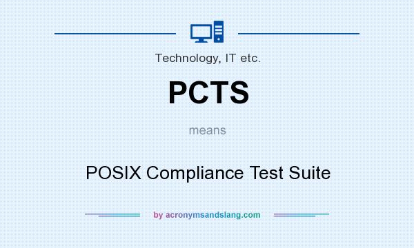 What does PCTS mean? It stands for POSIX Compliance Test Suite