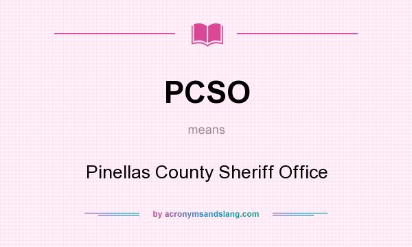 What does PCSO mean? It stands for Pinellas County Sheriff Office