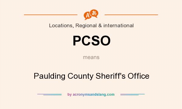 What does PCSO mean? It stands for Paulding County Sheriff`s Office