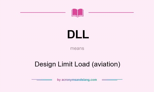What does DLL mean? It stands for Design Limit Load (aviation)