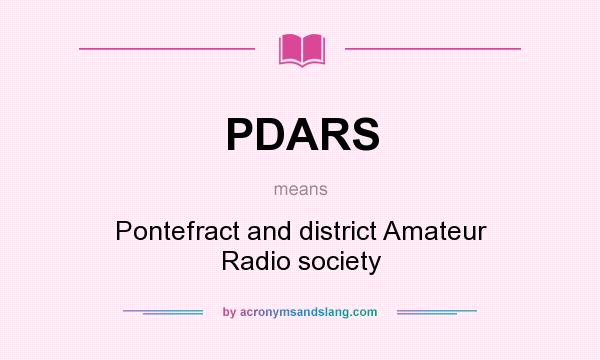 What does PDARS mean? It stands for Pontefract and district Amateur Radio society