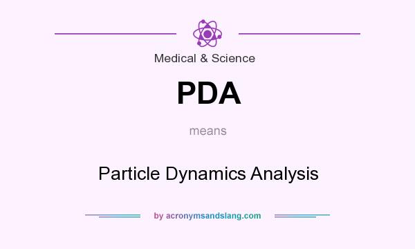 What does PDA mean? It stands for Particle Dynamics Analysis