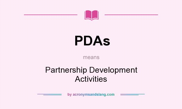 What does PDAs mean? It stands for Partnership Development Activities