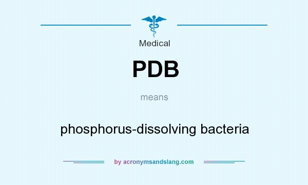 What does PDB mean? It stands for phosphorus-dissolving bacteria