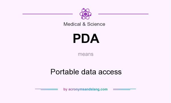 What does PDA mean? It stands for Portable data access