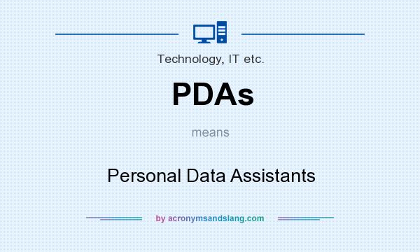 What does PDAs mean? It stands for Personal Data Assistants