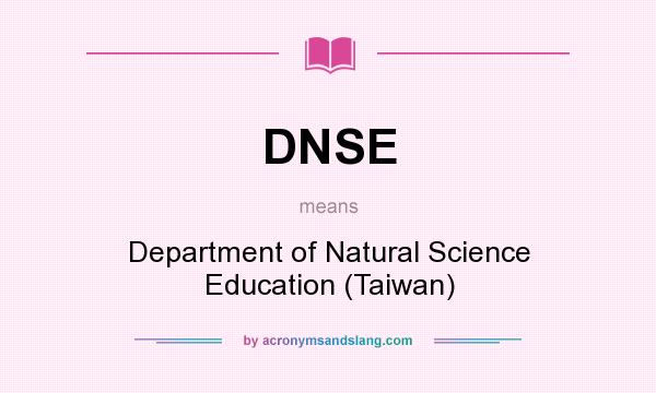What does DNSE mean? It stands for Department of Natural Science Education (Taiwan)