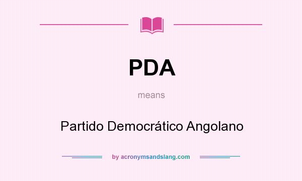 What does PDA mean? It stands for Partido Democrático Angolano