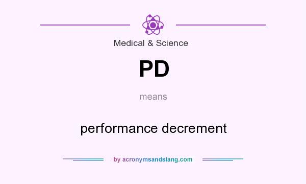 What does PD mean? It stands for performance decrement