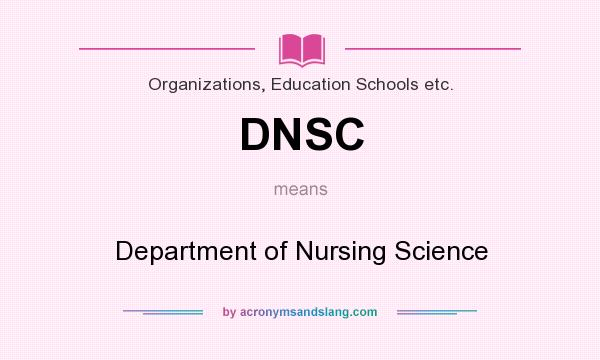 What does DNSC mean? It stands for Department of Nursing Science