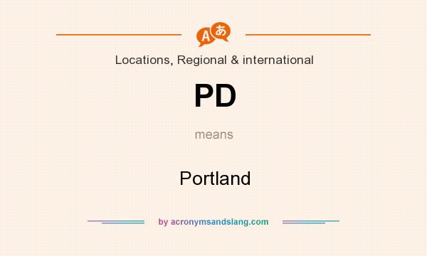 What does PD mean? It stands for Portland