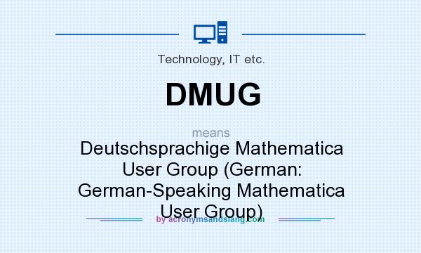 What does DMUG mean? It stands for Deutschsprachige Mathematica User Group (German: German-Speaking Mathematica User Group)