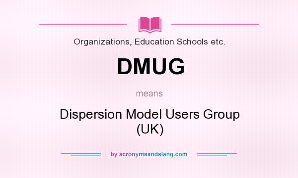What does DMUG mean? It stands for Dispersion Model Users Group (UK)