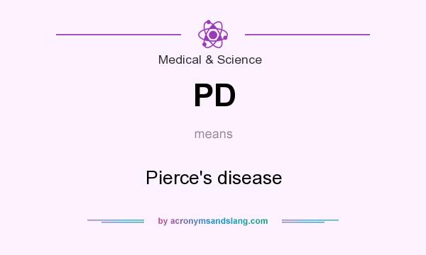 What does PD mean? It stands for Pierce`s disease