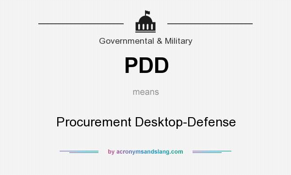 What does PDD mean? It stands for Procurement Desktop-Defense
