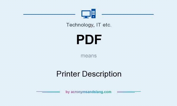 What does PDF mean? It stands for Printer Description