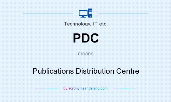 What does PDC mean? It stands for Publications Distribution Centre