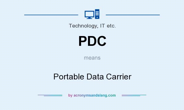 What does PDC mean? It stands for Portable Data Carrier