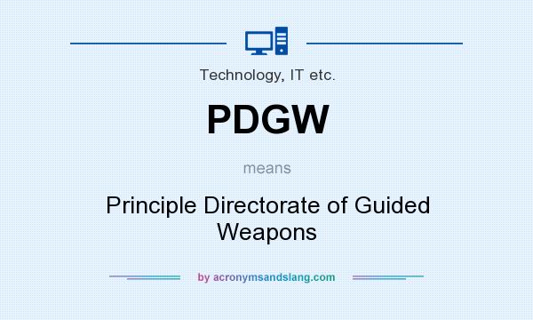What does PDGW mean? It stands for Principle Directorate of Guided Weapons