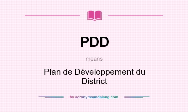 What does PDD mean? It stands for Plan de Développement du District