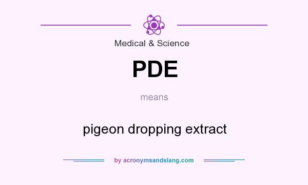 What does PDE mean? It stands for pigeon dropping extract