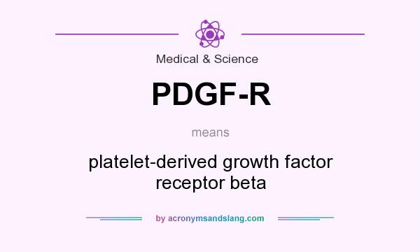 What does PDGF-R mean? It stands for platelet-derived growth factor receptor beta