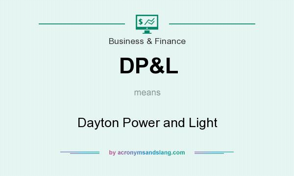 What does DP&L mean? It stands for Dayton Power and Light
