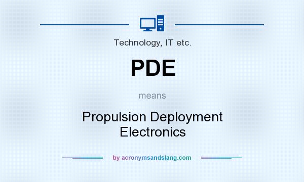 What does PDE mean? It stands for Propulsion Deployment Electronics
