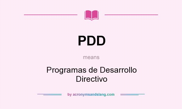 What does PDD mean? It stands for Programas de Desarrollo Directivo