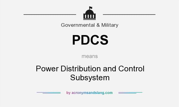 What does PDCS mean? It stands for Power Distribution and Control Subsystem