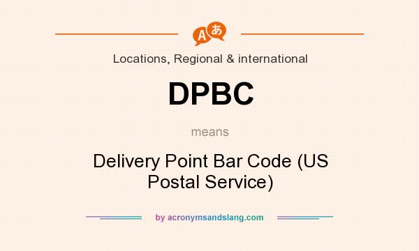 What does DPBC mean? It stands for Delivery Point Bar Code (US Postal Service)